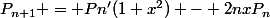P_{n+1} = Pn'(1+x^2) - 2nxP_n