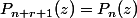 P_{n+r+1}(z)=P_n(z)
