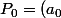 P_0=(a_0\;b_0\;c_0)