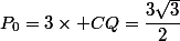P_0=3\times CQ=\dfrac{3\sqrt{3}}{2}