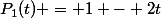 P_1(t) = 1 - 2t