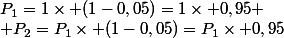 P_1=1\times (1-0,05)=1\times 0,95
 \\ P_2=P_1\times (1-0,05)=P_1\times 0,95