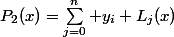 P_2(x)=\Sum_{j=0}^n y_i L_j(x)