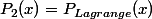 P_2(x)=P_{Lagrange}(x)