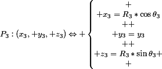 P_3:(x_3, y_3, z_3)\Leftrightarrow \left\{\begin{matrix}
 \\ x_3=R_3*\cos\theta_3\\ 
 \\ y_3=y_3\\ 
 \\ z_3=R_3*\sin\theta_3
 \\ \end{matrix}\right.