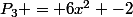 P_3 = 6x^2 -2