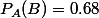 P_A(B)=0.68