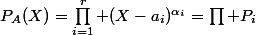 P_A(X)=\prod_{i=1}^r (X-a_i)^{\alpha_i}=\prod P_i