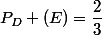 P_D (E)=\dfrac{2}{3}
