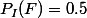 P_I(F)=0.5