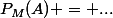 P_M(A) = ...