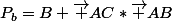 P_b=B+\overrightarrow {AC}*\overrightarrow {AB}