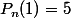 P_n(1)=5