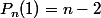 P_n(1)=n-2
