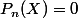 P_n(X)=0
