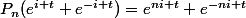 P_n(e^{i t}+e^{-i t})=e^{ni t}+e^{-ni t}