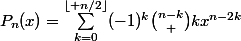 P_n(x)=\sum_{k=0}^{\lfloor n/2\rfloor}(-1)^k{\binom{n-k} {k}}x^{n-2k}