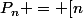 P_n = [n;n+1[