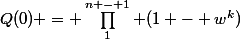Q(0) = \prod_1^{n - 1} (1 - w^k)
