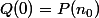 Q(0)=P(n_0)