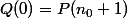 Q(0)=P(n_0+1)
