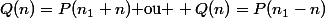 Q(n)=P(n_1+n)\text{ ou } Q(n)=P(n_1-n)