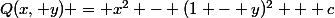 Q(x, y) = x^2 - (1 - y)^2 + c