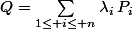 Q=\sum_{1\leq i\leq n}\lambda_i\,P_i