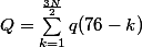Q=\sum_{k=1}^{\frac{3N}{2}}q(76-k)