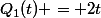 Q_1(t) = 2t