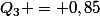 Q_3 = 0,85