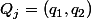 Q_j=(q_1,q_2)