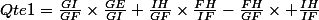 Qte1=\frac{GI}{GF}\times\frac{GE}{GI}+\frac{IH}{GF}\times\frac{FH}{IF}-\frac{FH}{GF}\times \frac{IH}{IF}