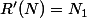 R'(N)=N_1
