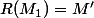R(M_1)=M'