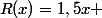 R(x)=1,5x 