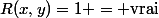 R(x,y)=1 = \text{vrai}
