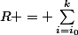 R = \sum_{i=i_0}^k&nbsp;&nbsp;c_i F_i