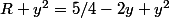 R+y^2=5/4-2y+y^2