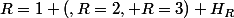 R=1 (,R=2, R=3) \ \ H_R