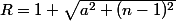 R=1+\sqrt{a^2+(n-1)^2}