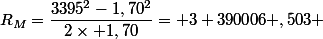 R_{M}=\dfrac{3395^{2}-1,70^{2}}{2\times 1,70}= 3 390006 ,503 