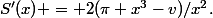 S'(x) = 2(\pi x^3-v)/x^2.