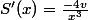 S'(x)=\frac{-4v}{x^3}