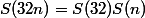 S(32n)=S(32)S(n)