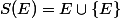 S(E)=E\cup\{E\}