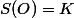 S(O)=K
