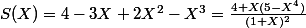 S(X)=4-3X+2X^2-X^3=\frac{4+X(5-X^4)}{(1+X)^2}
