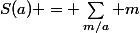 S(a) = \sum_{m/a} m