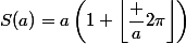 S(a)=a\left(1+\left\lfloor\dfrac a{2\pi}\right\rfloor\right)